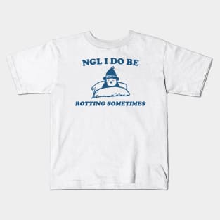 I Do Be Rotting Sometimes - Unisex Kids T-Shirt